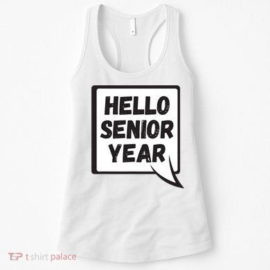 Hello Senior Year Gift Graduation Gift Women's Tank Top