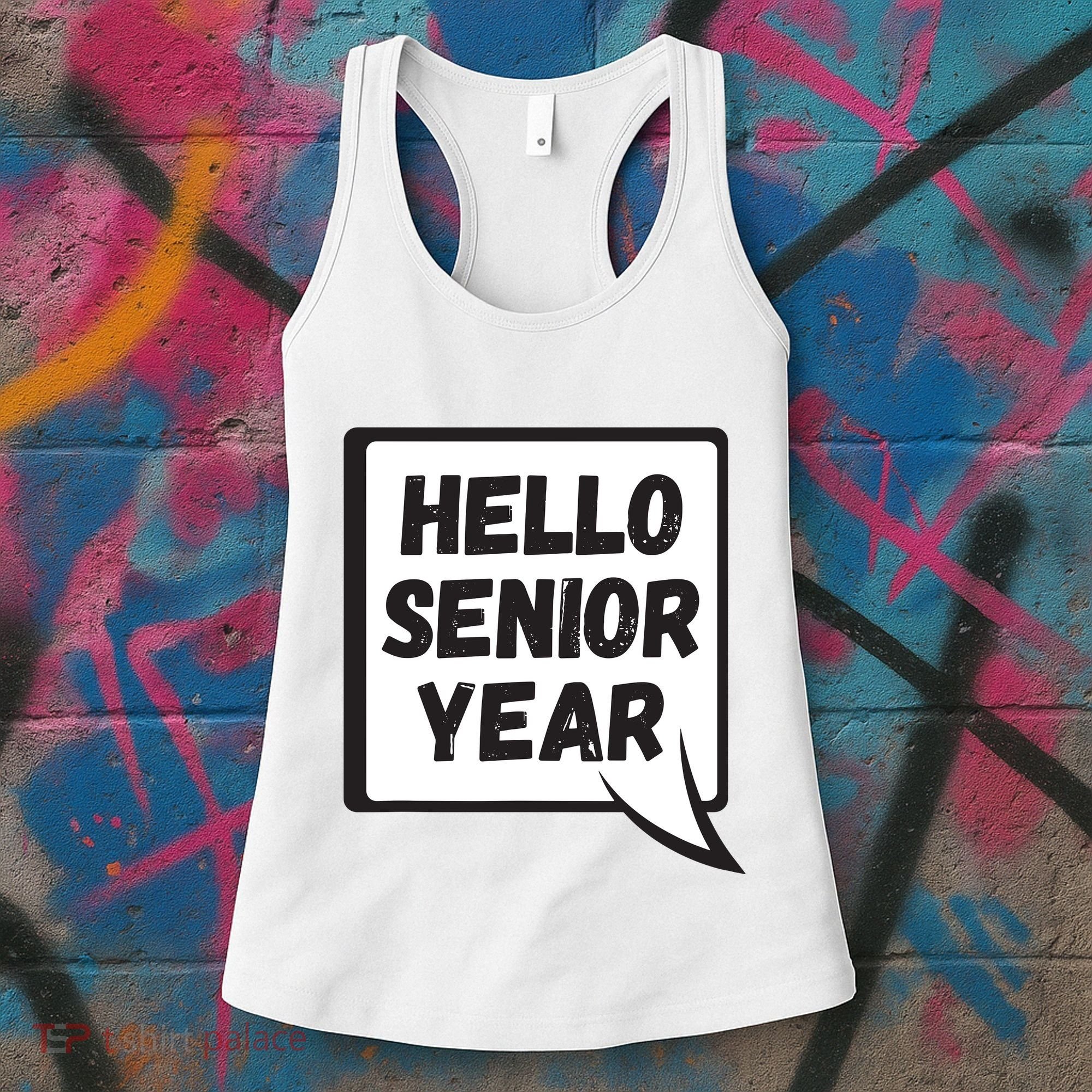 Hello Senior Year Gift Graduation Gift Women's Tank Top