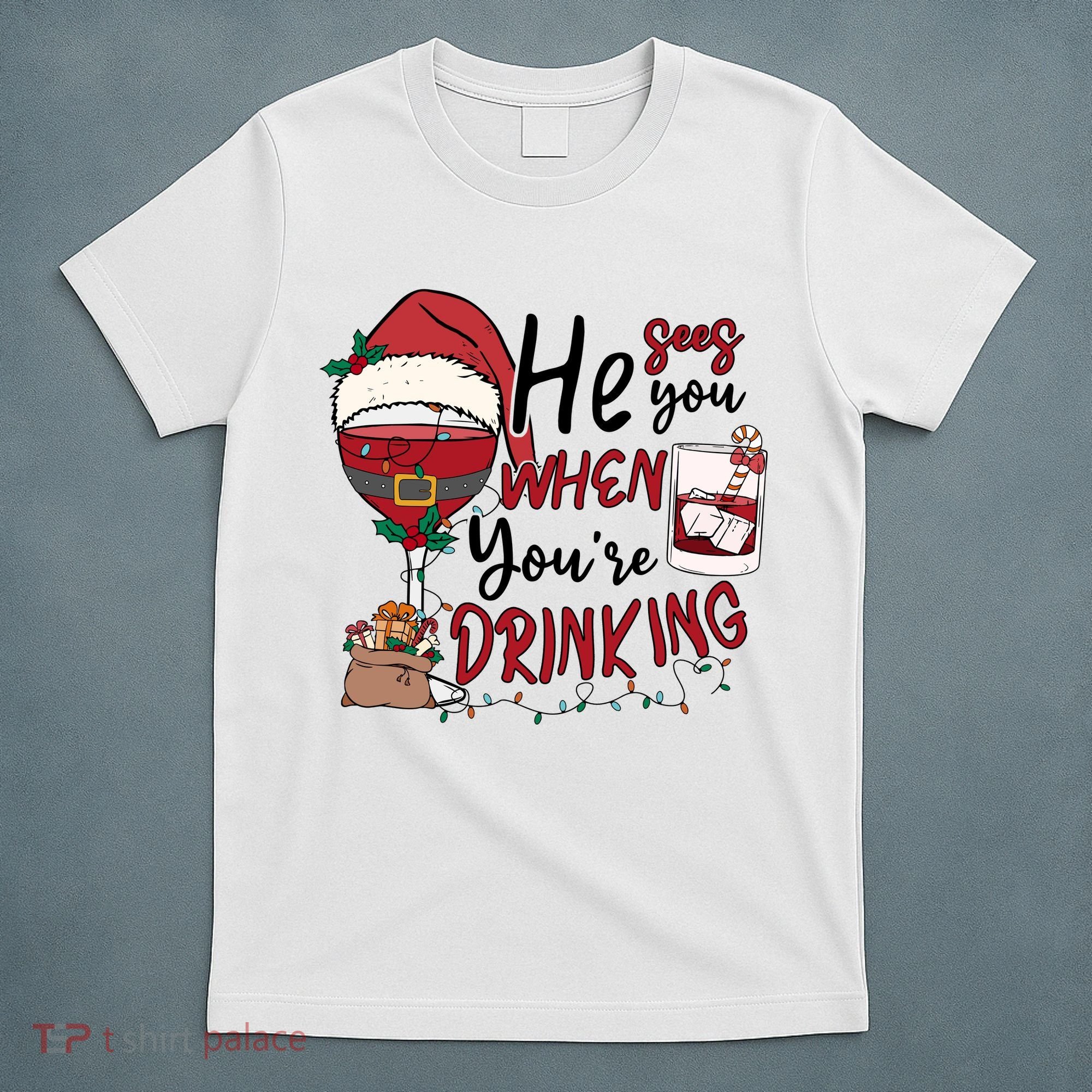 He Sees You When You're Drinking Funny Santa Hat Christmas Lights T-Shirt
