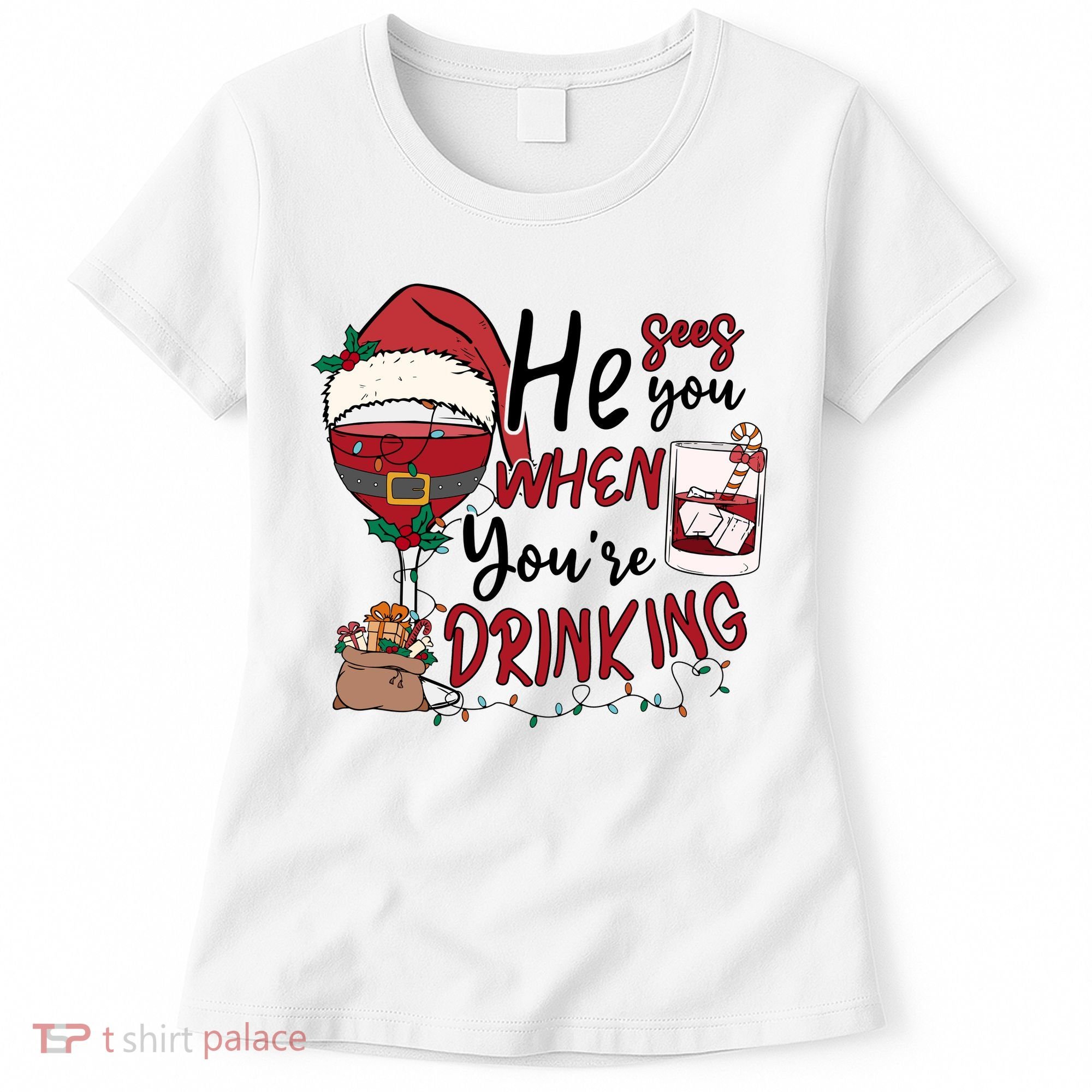 He Sees You When You're Drinking Funny Santa Hat Christmas Lights Women's T-Shirt