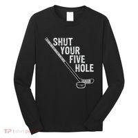 Hockey Shut Your Five Hole Goalie Long Sleeve Shirt thumb 0