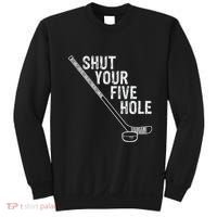 Hockey Shut Your Five Hole Goalie Sweatshirt thumb 0