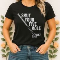 Hockey Shut Your Five Hole Goalie Women's T-Shirt thumb 2