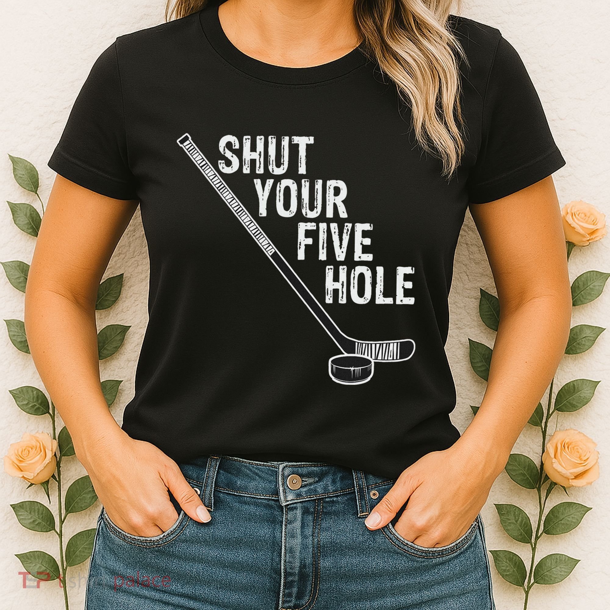 Hockey Shut Your Five Hole Goalie Women's T-Shirt
