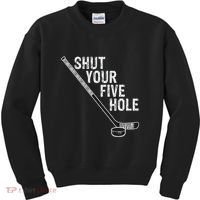 Hockey Shut Your Five Hole Goalie Kids Sweatshirt thumb 0