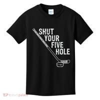 Hockey Shut Your Five Hole Goalie Kids T-Shirt thumb 0