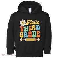 Hello Third 3rd Grade Back To School Teachers Toddler Hoodie thumb 0