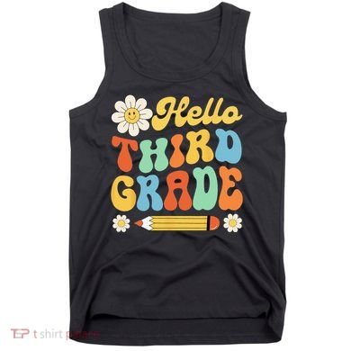 Hello Third 3rd Grade Back To School Teachers Tank Top