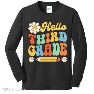Hello Third 3rd Grade Back To School Teachers Kids Long Sleeve Shirt