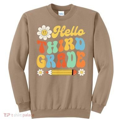 Hello Third 3rd Grade Back To School Teachers Sweatshirt