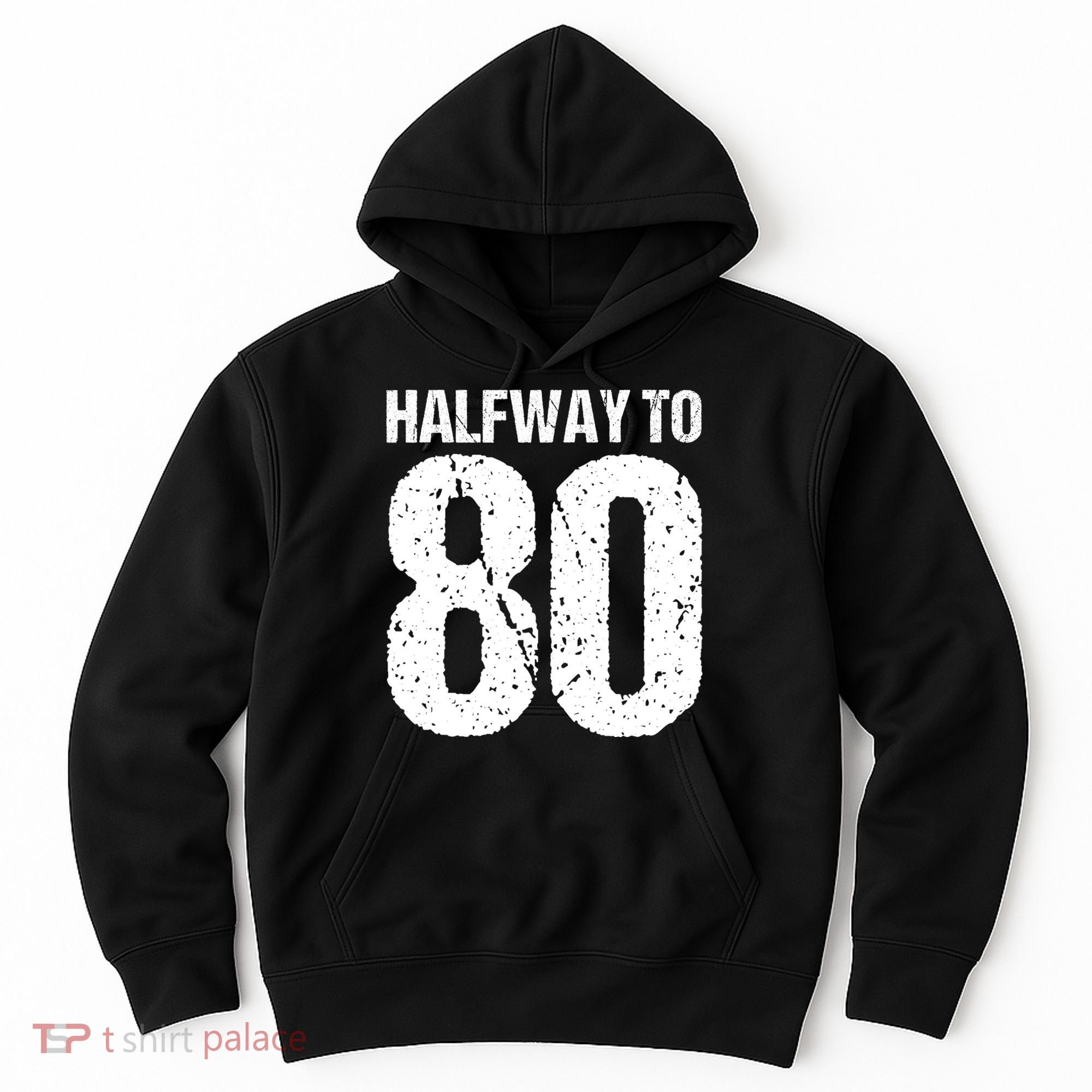 Halfway To 80 40th Birthday Hoodie
