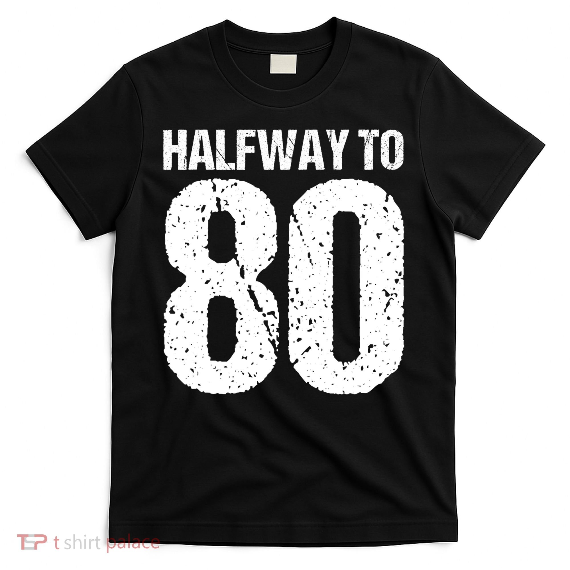 Halfway To 80 40th Birthday T-Shirt