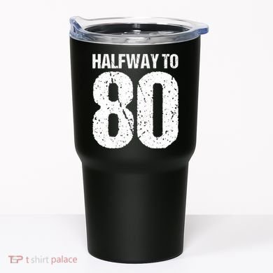 Halfway To 80 40th Birthday Tumbler