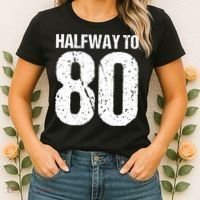 Halfway To 80 40th Birthday Women's T-Shirt thumb 2
