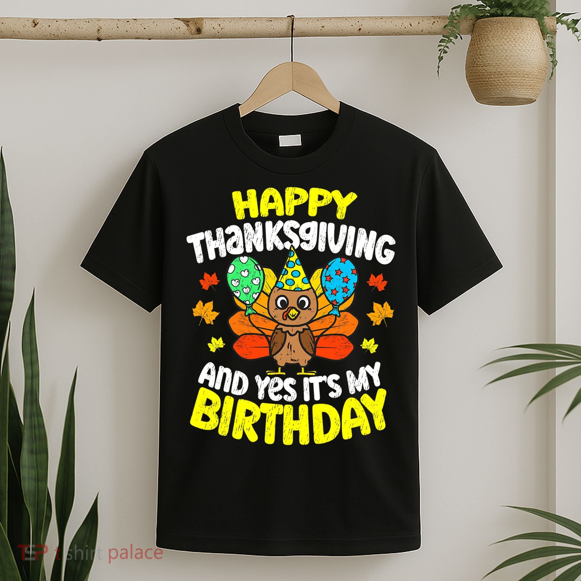 Happy Thanksgiving And Its My Birthday Funny Turkey Day T-Shirt