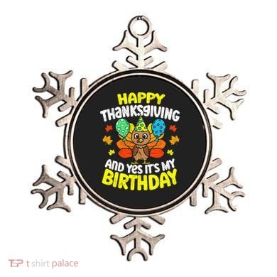 Happy Thanksgiving And Its My Birthday Funny Turkey Day Ornament