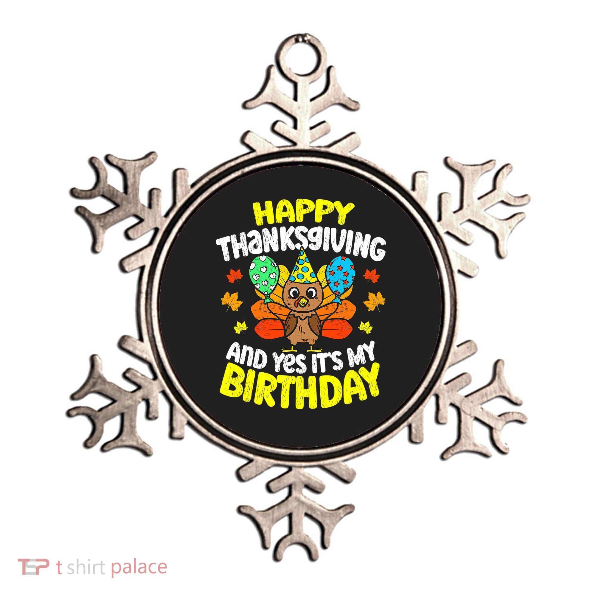 Happy Thanksgiving And Its My Birthday Funny Turkey Day Ornament