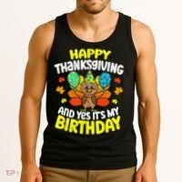 Happy Thanksgiving And Its My Birthday Funny Turkey Day Tank Top thumb 3
