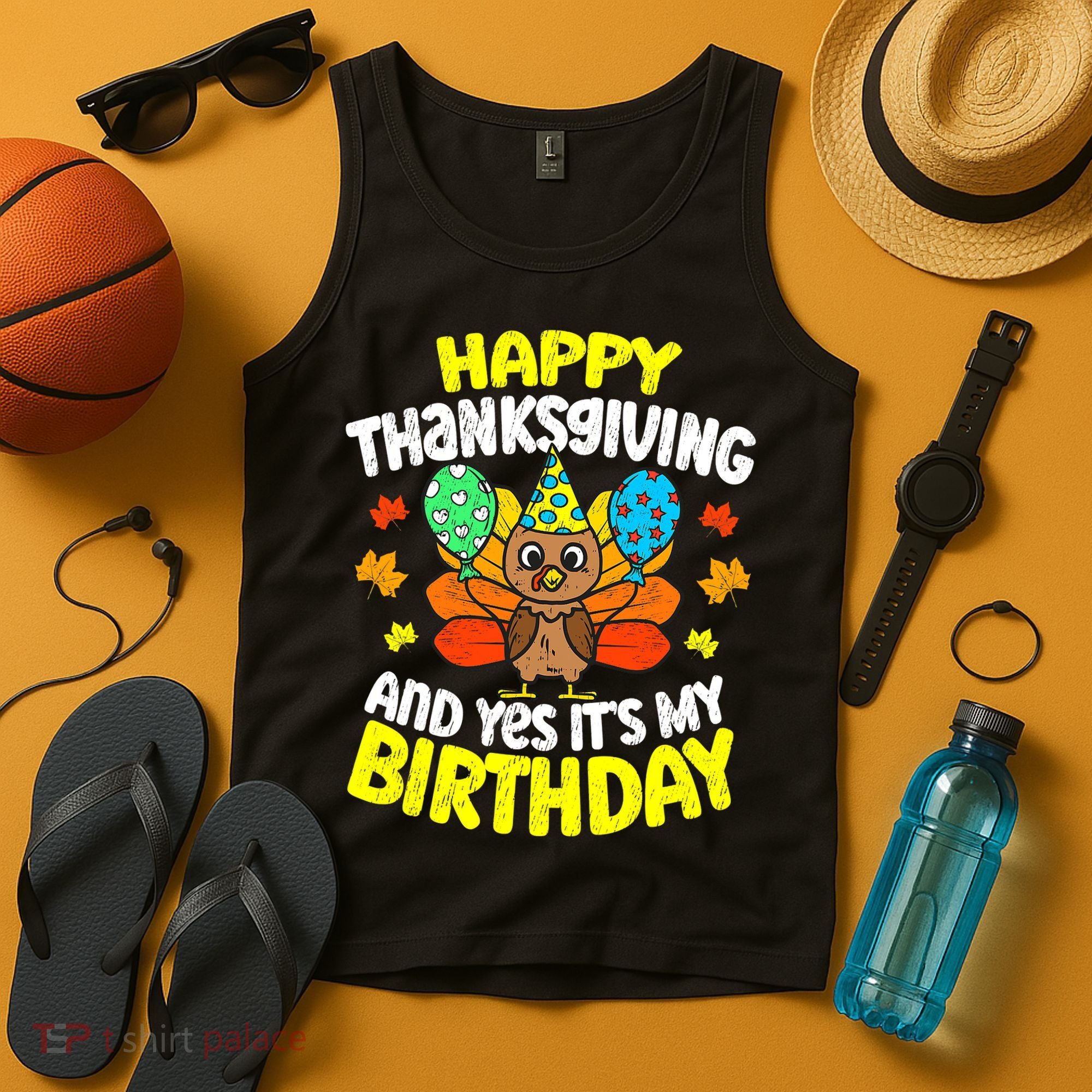 Happy Thanksgiving And Its My Birthday Funny Turkey Day Tank Top
