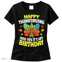 Happy Thanksgiving And Its My Birthday Funny Turkey Day Women's T-Shirt thumb 0