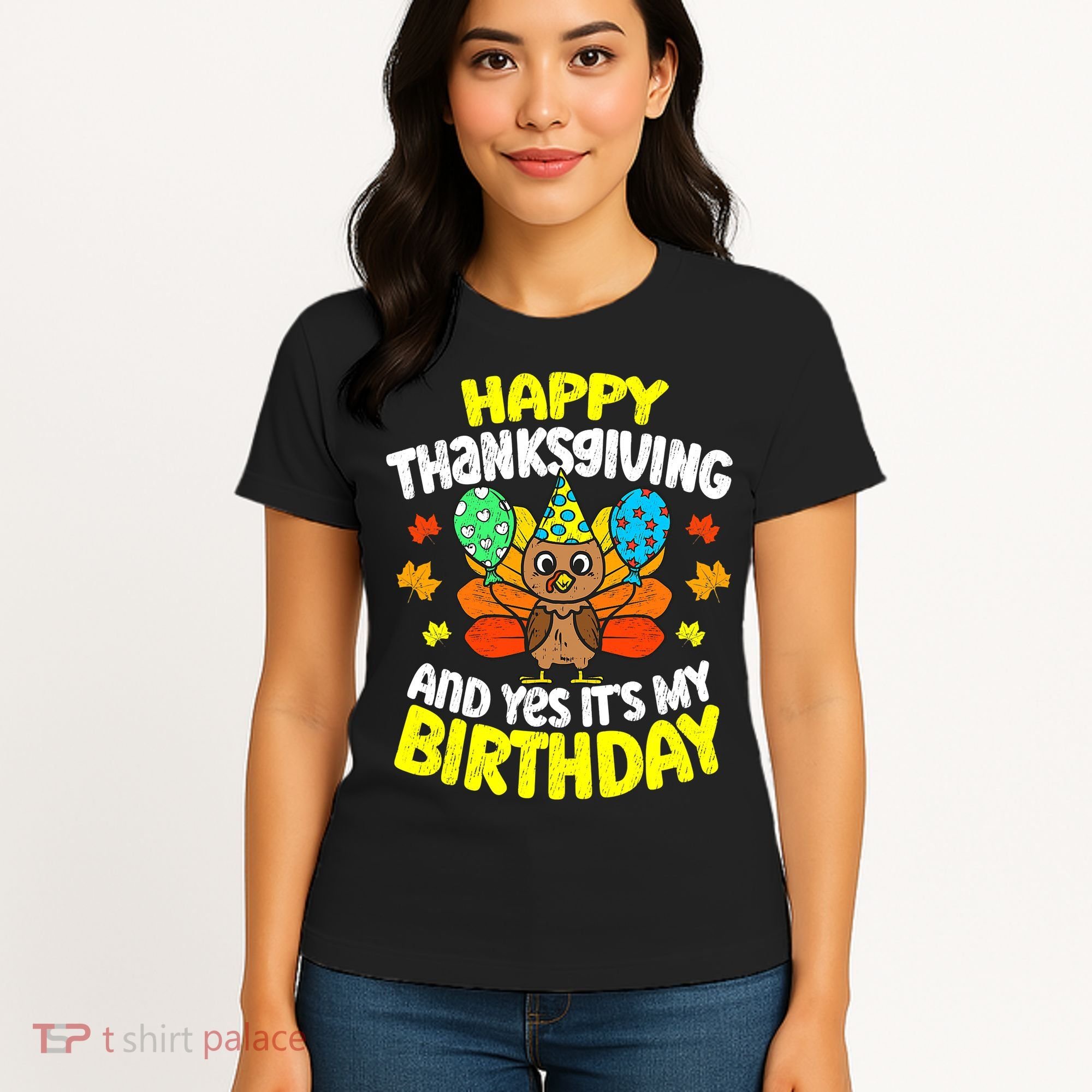 Happy Thanksgiving And Its My Birthday Funny Turkey Day Women's T-Shirt