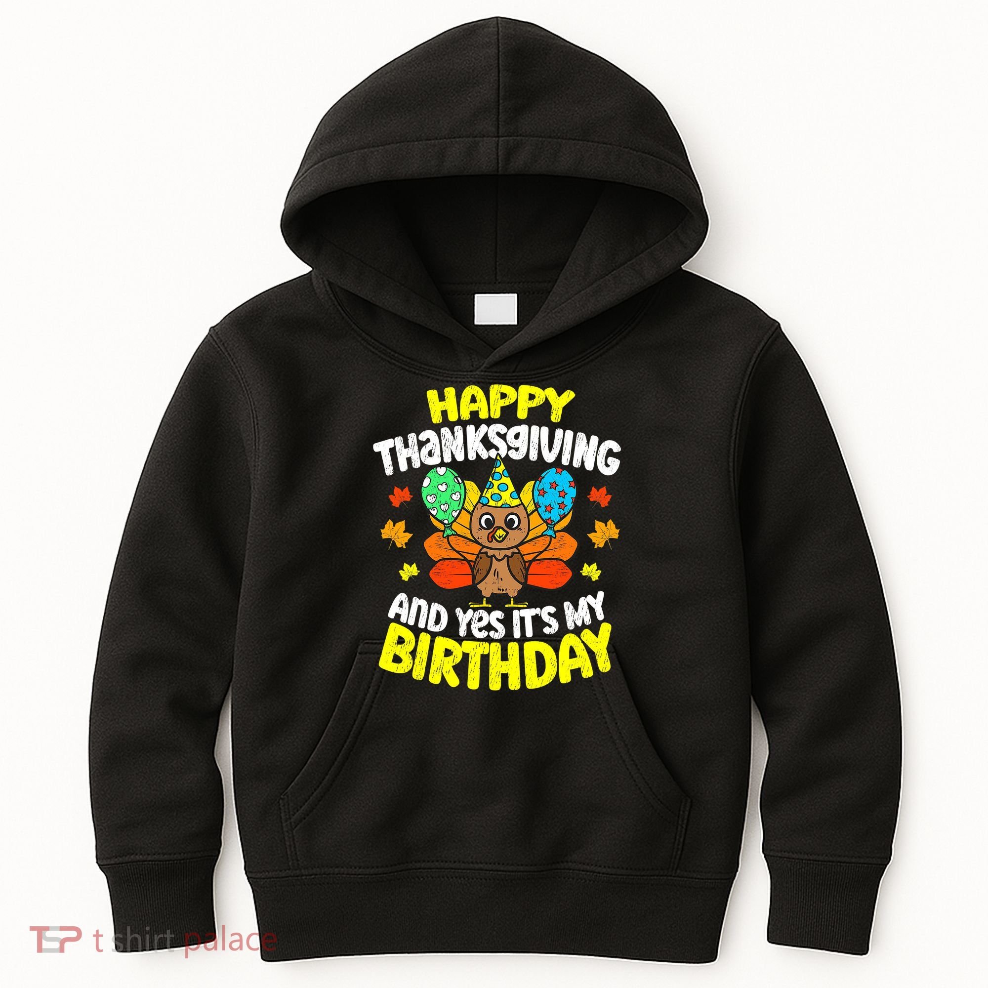 Happy Thanksgiving And Its My Birthday Funny Turkey Day Kids Hoodie