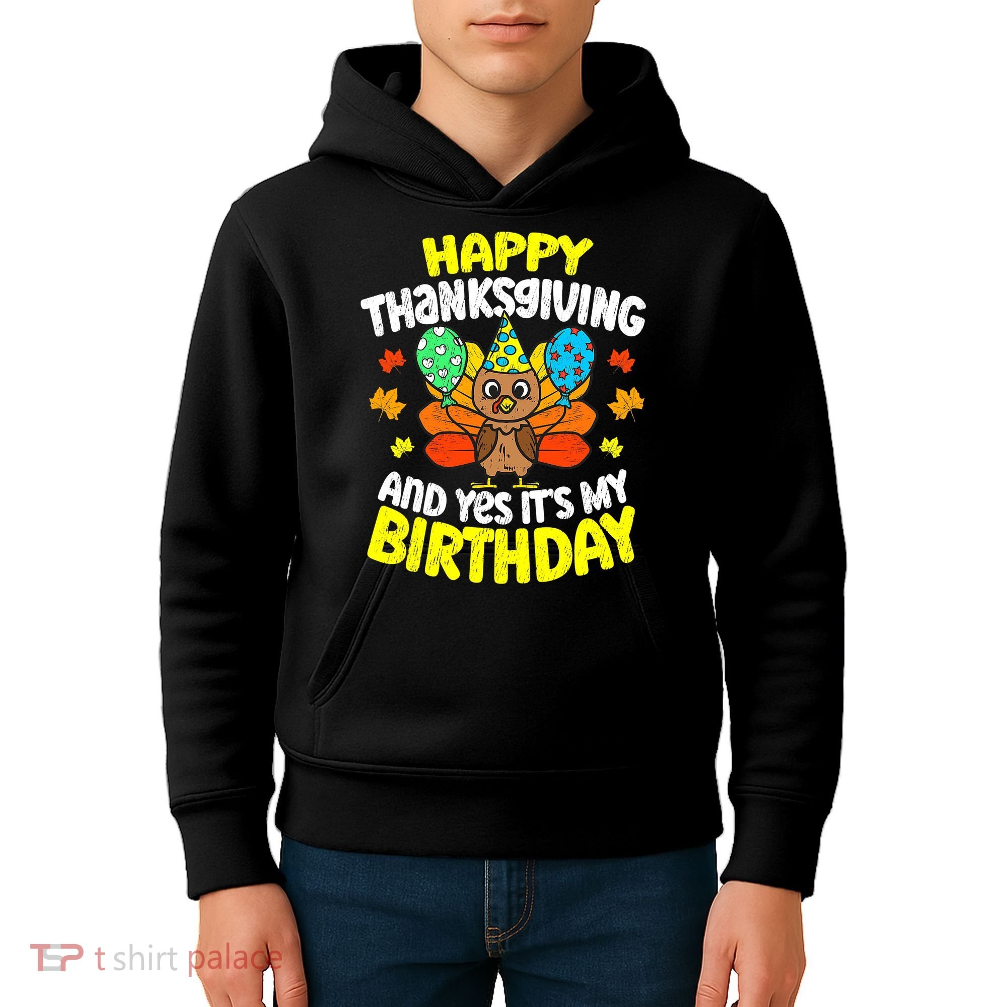 Happy Thanksgiving And Its My Birthday Funny Turkey Day Kids Hoodie