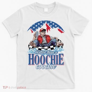 Hotter Than A Hoochie Trump Coochie Viral Trump Summer Vibes T-Shirt