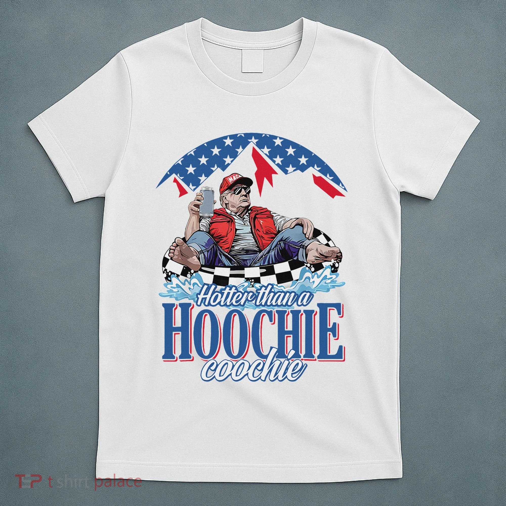 Hotter Than A Hoochie Trump Coochie Viral Trump Summer Vibes T-Shirt