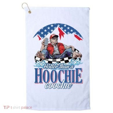 Hotter Than A Hoochie Trump Coochie Viral Trump Summer Vibes Golf Towel
