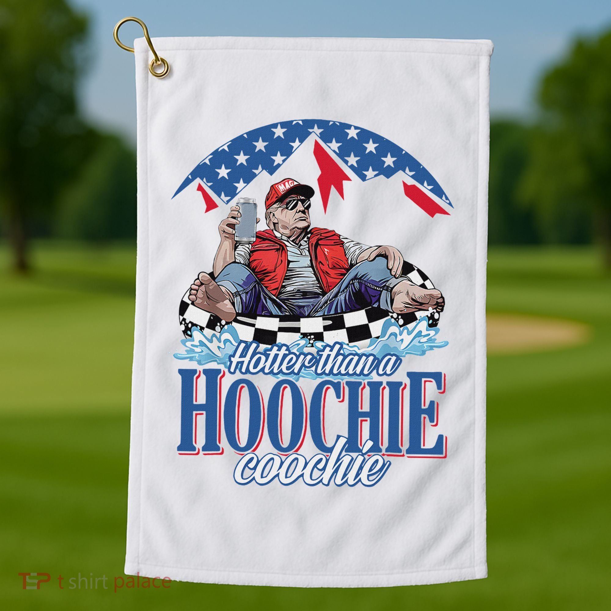 Hotter Than A Hoochie Trump Coochie Viral Trump Summer Vibes Golf Towel