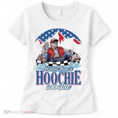 Hotter Than A Hoochie Trump Coochie Viral Trump Summer Vibes Women's T-Shirt