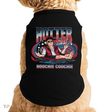 Hotter Than A Hoochie Coochie Funny Trump Perfect Gift Doggie Tank