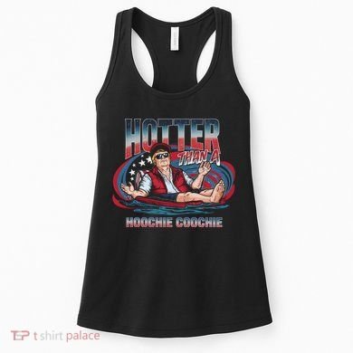 Hotter Than A Hoochie Coochie Funny Trump Perfect Gift Women's Tank Top