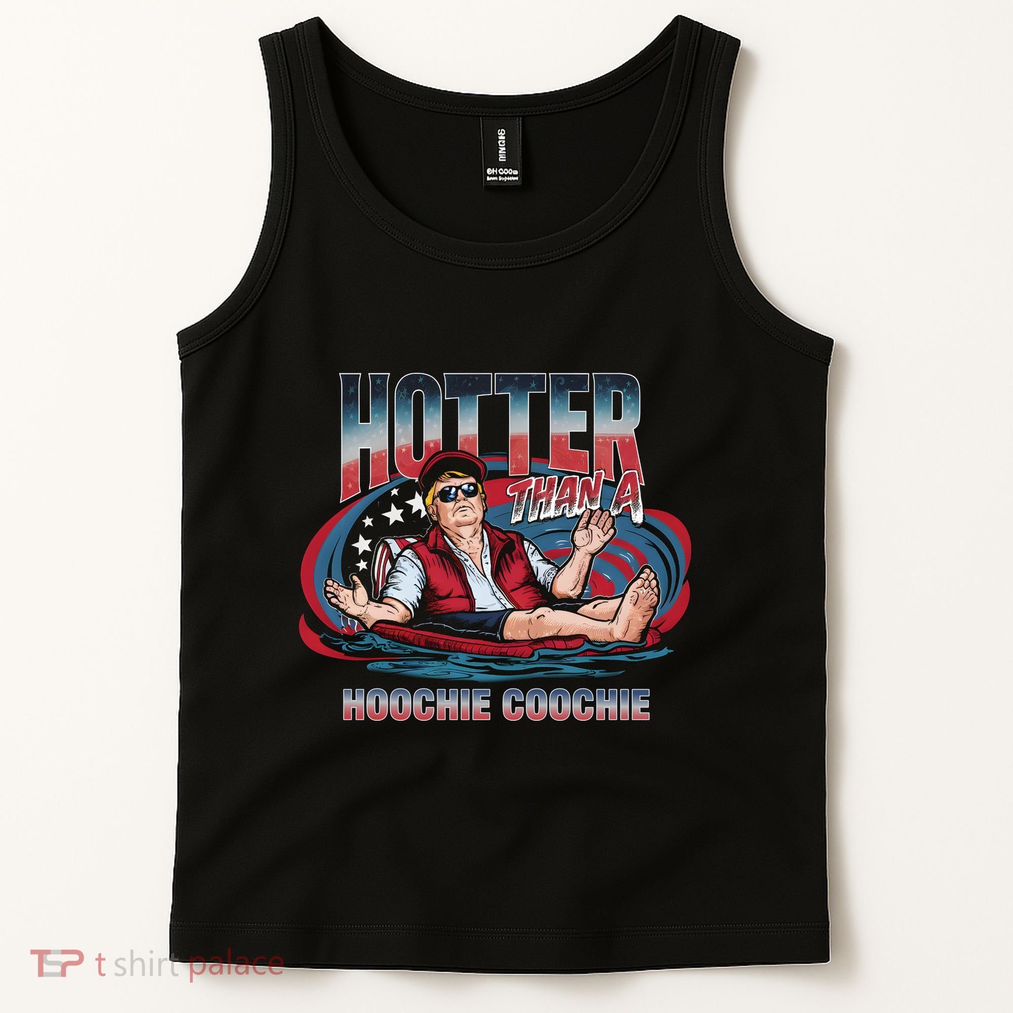 Hotter Than A Hoochie Coochie Funny Trump Perfect Gift Tank Top