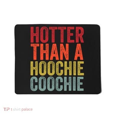 Hotter Than A Hoochie Coochie Funny Cute Country Music Mousepad