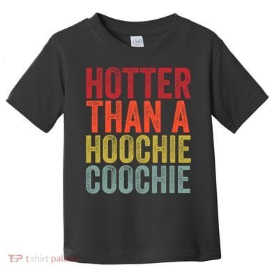 Hotter Than A Hoochie Coochie Funny Cute Country Music Toddler T-Shirt