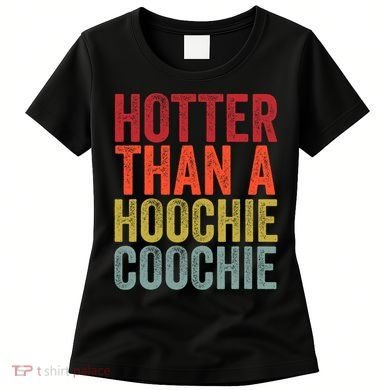 Hotter Than A Hoochie Coochie Funny Cute Country Music Women's T-Shirt