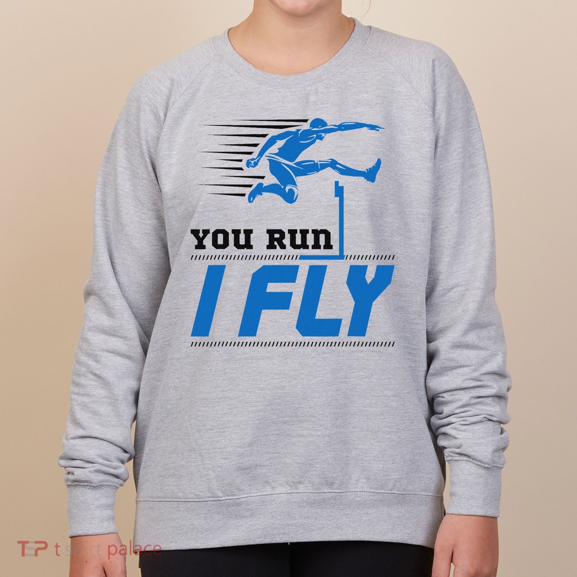 Hurdles Track And Field Hurdler Hurdle Runner You Run I Fly Women's Sweatshirt
