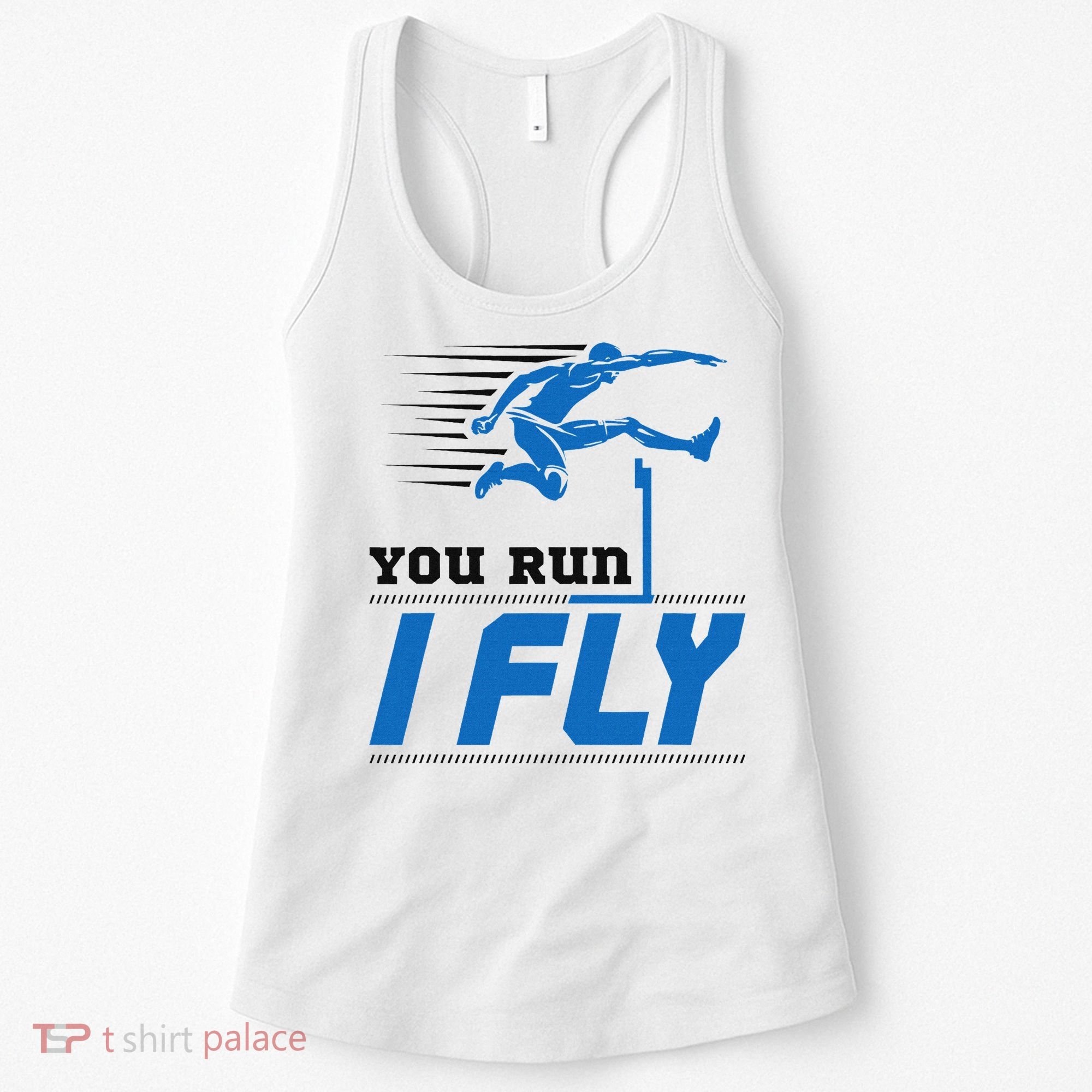 Hurdles Track And Field Hurdler Hurdle Runner You Run I Fly Women's Tank Top