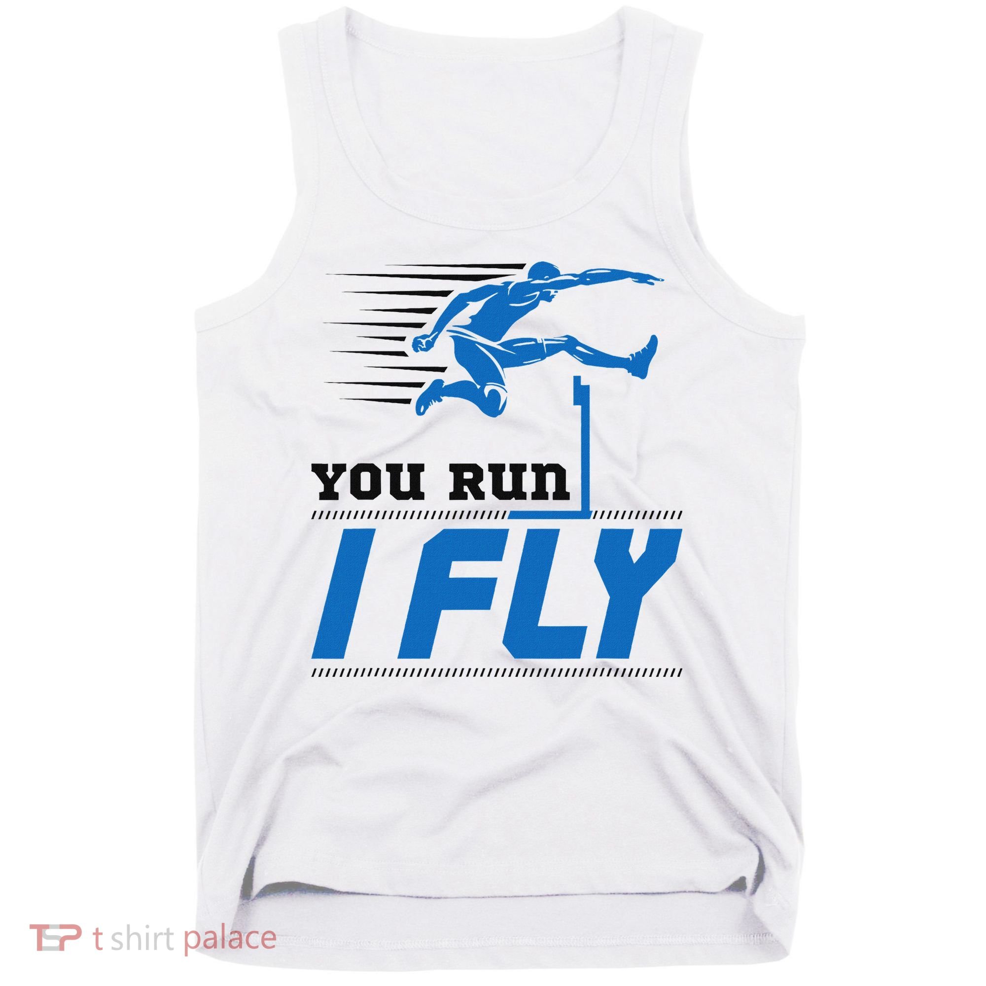 Hurdles Track And Field Hurdler Hurdle Runner You Run I Fly Tank Top