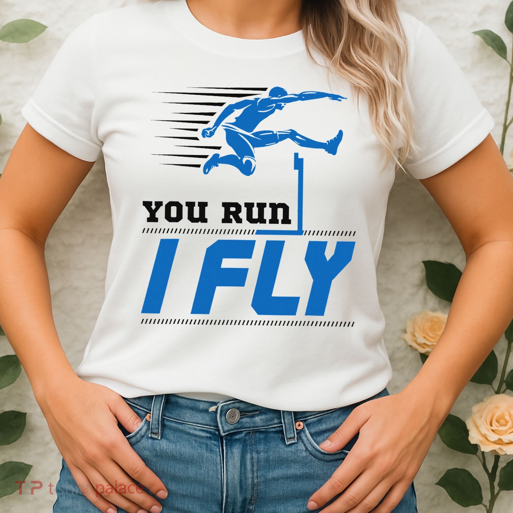 Hurdles Track And Field Hurdler Hurdle Runner You Run I Fly Women's T-Shirt