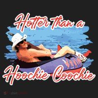 Hotter Than A Hoochie Coochie Country Hat thumb 2