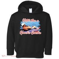 Hotter Than A Hoochie Coochie Country Toddler Hoodie thumb 0