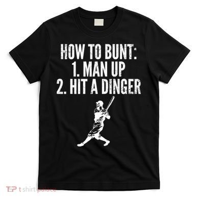 How To Bunt, Hit A Dinger Funny Baseball Player Home Run Fun T-Shirt