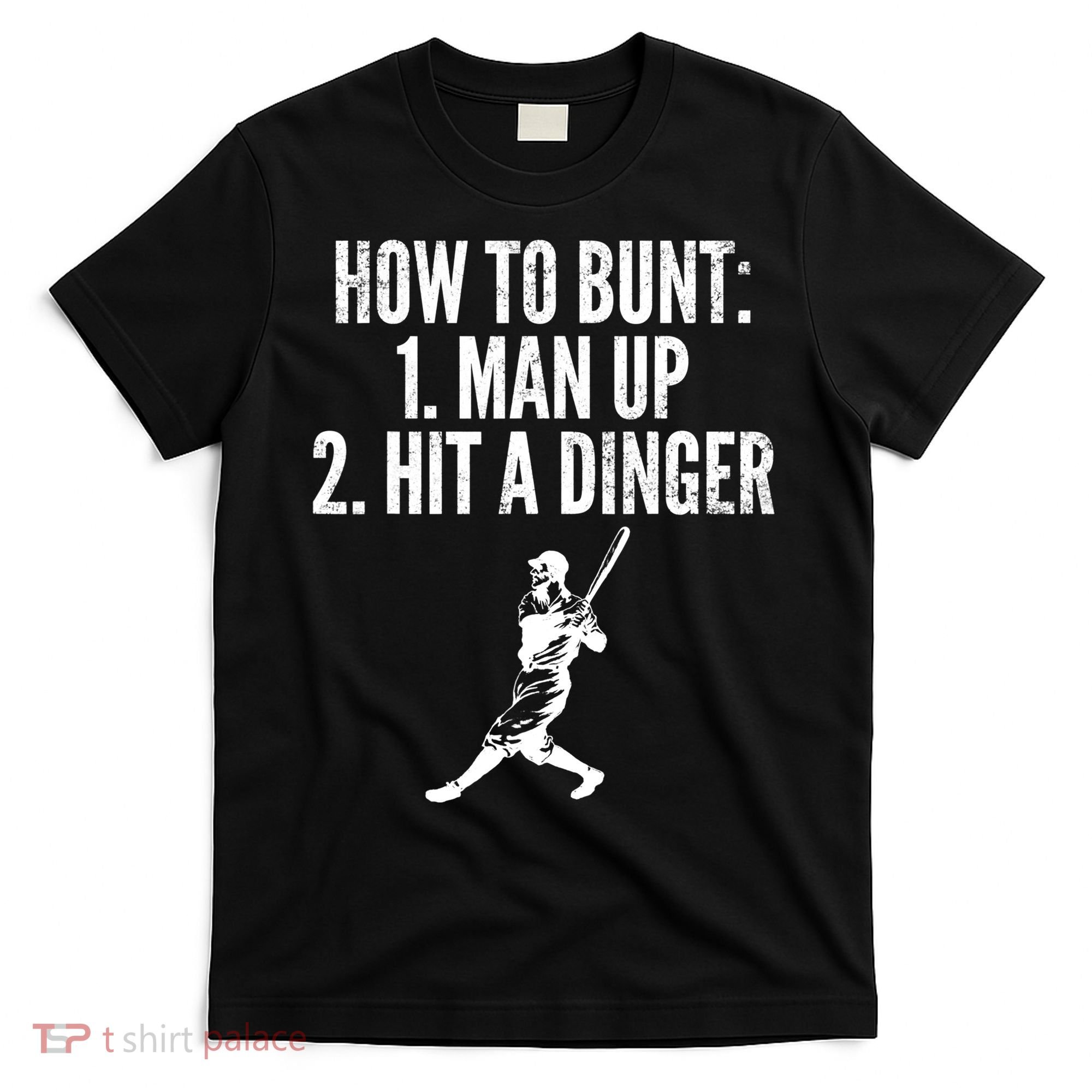 How To Bunt, Hit A Dinger Funny Baseball Player Home Run Fun T-Shirt