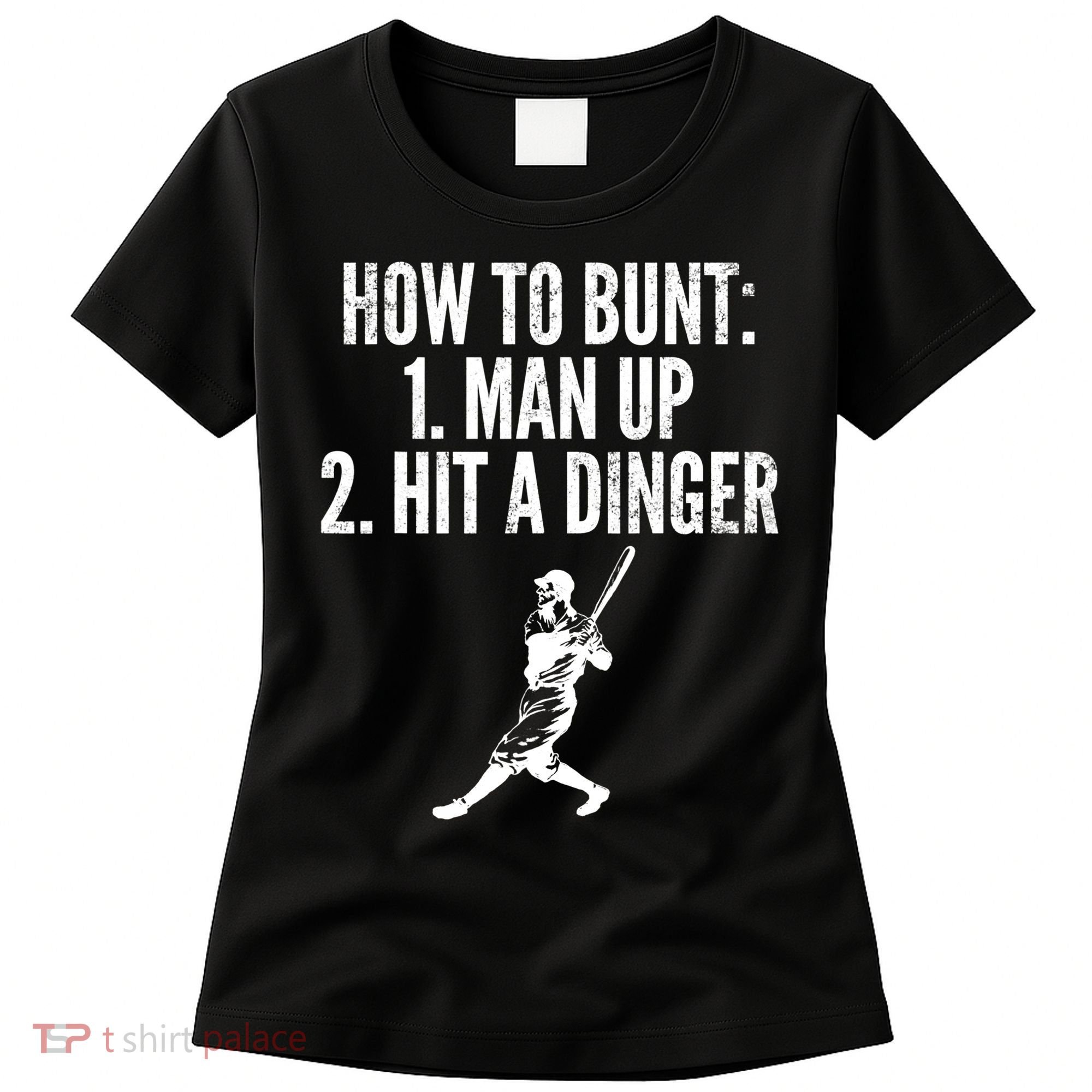 How To Bunt, Hit A Dinger Funny Baseball Player Home Run Fun Women's T-Shirt