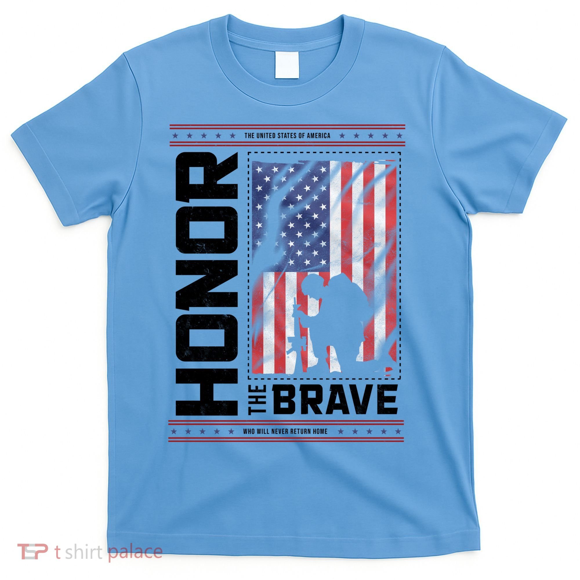 Honor The Brave Who Will Never Return Home Usa Memorial Day Patriotic T-Shirt