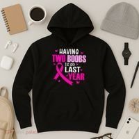 Having Two Boobs Is So Last Year Breast Cancer Awareness Hoodie thumb 3