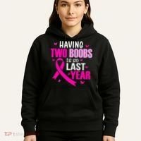 Having Two Boobs Is So Last Year Breast Cancer Awareness Hoodie thumb 5